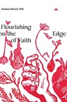 Flourishing on the Edge of Faith: Seven Practices for a New We - Andrew Decort - 9781958865101