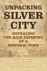 Unpacking Silver City - Bart A Roselli - 9781958870273