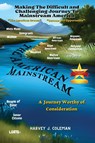 The Difficult and Challenging Journey to Mainstream America - Harvey J. Coleman - 9781958876015