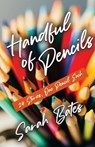 Handful of Pencils - Sarah Bates - 9781958878972