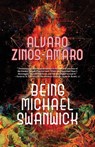 Being Michael Swanwick - Alvaro Zinos-Amaro - 9781958880142