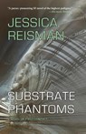 Substrate Phantoms - Jessica Reisman - 9781958880234