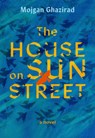 The House on Sun Street - Mojgan Ghazirad - 9781958888377