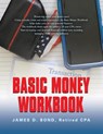 Basic Money Workbook - Retired Cpa James D Bond - 9781958890493