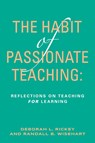 The Habit of Passionate Teaching - Deborah Rickey ; Randall Wisehart - 9781958890769