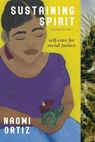 Sustaining Spirit - Naomi Ortiz - 9781958891995