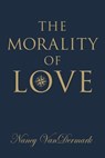 The Morality of Love - Nancy Vandermark - 9781958892213
