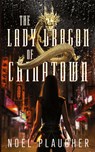The Lady Dragon of Chinatown - Noel Plaugher - 9781958901113
