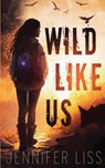 Wild Like Us - Jennifer Liss - 9781958901274