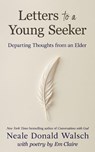 Letters to a Young Seeker - Neale Donald Walsch - 9781958921814
