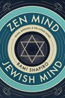 Zen Mind Jewish Mind - Rabbi Rami Shapiro - 9781958972656