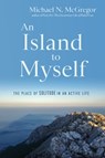 An Island to Myself - Michael N. McGregor - 9781958972748