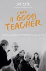 I Had a Good Teacher - Les Kaye - 9781958972809