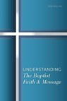 Understanding the Baptist Faith & Message - Rob Phillips - 9781958988008