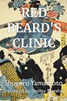 Red Beard's Clinic - Shugoro Yamamoto - 9781959002079