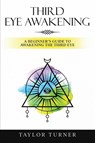 Third Eye Awakening - Taylor Turner - 9781959018094