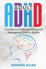 Adult ADHD - Amanda Allan - 9781959018278