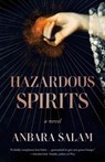 Hazardous Spirits - Anbara Salam - 9781959030218