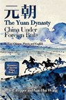 The Yuan Dynasty: China Under Foreign Rule - Jeff Pepper ; Xiao Hui Wang - 9781959043911