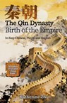 The Qin Dynasty: Birth of the Empire - Katherine Zhu - 9781959043942
