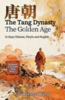 The Tang Dynasty: The Golden Age - Jeff Pepper ; Lawrence Wang - 9781959043966