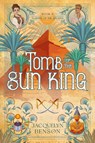 Tomb of the Sun King - Jacquelyn Benson - 9781959050186