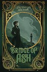 Bridge of Ash - Jacquelyn Benson - 9781959050285