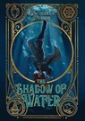 The Shadow of Water - Jacquelyn Benson - 9781959050414