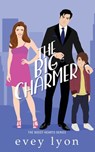 The Big Charmer - Evey Lyon - 9781959094364