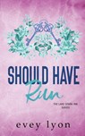 Should Have Run - Evey Lyon - 9781959094401