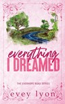 Everything I Dreamed - Evey Lyon - 9781959094463