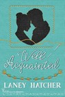 Well Acquainted - Smartypants Romance ; Laney Hatcher - 9781959097235