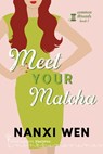 Meet Your Matcha - Smartypants Romance ; Nanxi Wen - 9781959097358
