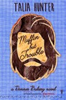 Muffin But Trouble - Smartypants Romance ; Talia Hunter - 9781959097785