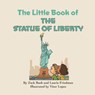 The Little Book of the Statue of Liberty: Introduction for children to the Statue of Liberty, Freedom, Liberty, Immigration, Landmarks for Kids Ages 3 - Laurie Friedman - 9781959141327