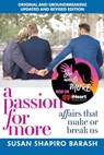 A Passion for More: Affairs That Make or Break Us - Susan Shapiro Barash - 9781959170006