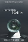 Something Better - Diane Parrish - 9781959170136