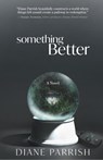 Parrish, D: Something Better - Diane Parrish - 9781959170143