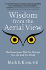 Wisdom from the Aerial View - Mark E Klein - 9781959170167