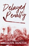 Delayed Penalty (Special Edition) - Teagan Hunter - 9781959194859