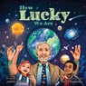 How Lucky We Are - James Wilson - 9781959202080