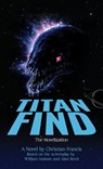 Titan Find: The Novelization - Christian Francis - 9781959205784