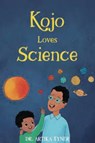 Kojo Loves Science - Artika R. Tyner - 9781959223184