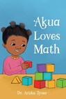 Akua Loves Math - Artika Renee Tyner - 9781959223214