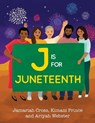 J is for Juneteenth - CROSS,  Mariah - 9781959223221