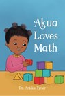 Akua Loves Math - Artika R. Tyner - 9781959223245