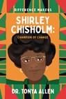 Shirley Chisholm: Champion of Change - Tonya Allen - 9781959223610