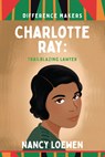 Charlotte Ray: Trailblazing Lawyer - Nancy Loewen - 9781959223641