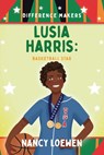 Lusia Harris: Basketball Star - Nancy Loewen - 9781959223658