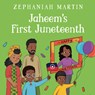 Jaheem's First Juneteenth - Zephaniah Martin - 9781959223689